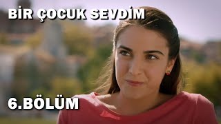 Bir Çocuk Sevdim 6.Bölüm - Full Bölüm