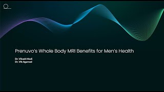 Whole Body MRI Benefits for Men's Health | Prenuvo Webinar