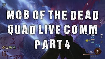 BLACK OPS 2: MOB OF THE DEAD - QUAD LIVE COMM - PART 4