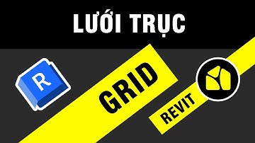 Bài 2: Tự Học Revit - Lệnh Vẽ Trục (GR) Grid