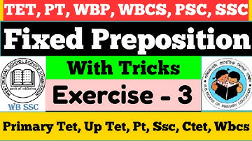 Fixed Preposition I Exercise -3 I Tricks of Preposition I English for TET, PT WBP,WBCS,PSC,SSC,CGL,