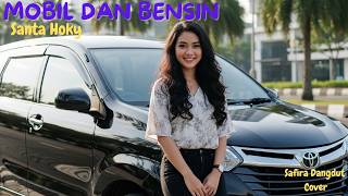 Mobil dan Bensin – Safira Dangdut  (Cover) | Lagu Dangdut Populer Santa Hoky