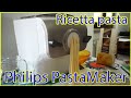 Philips PastaMaker impasto semola di grano duro più acqua, pasta fatta in casa