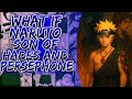 What If Naruto Son Of Hades And Persephone