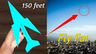 How to Make Paper Airplane Easy that Fly Far  Over 150 feet!