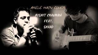 AKELE HAIN TO KYA GHAM HAI | QAYAMAT SE QAYAMAT TAK | Cover - Rishit Chauhan feat. Shaad