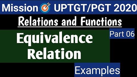 Equivalence Relation with examples | Relations and Functions| maths for TGT/PGT/11th/12th