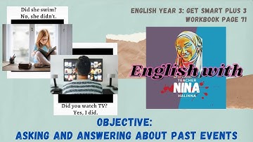 Get Smart Plus 3 Workbook page 71: English Year 3 with Teacher Nina - Ask & Answer about Past Events