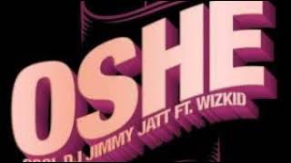 DJ Jimmy Jatt ft Wizkid   Oshe