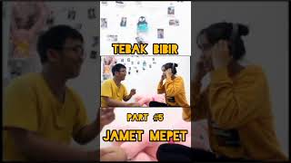 TEBAK BIBIR CHALLENGE PART #5 "JAMET MEPET"