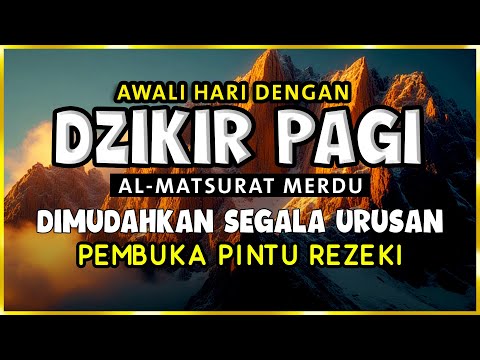 DZIKIR PAGI SESUAI SUNNAH RASUL | ZIKIR PEMBUKA PINTU REZEKI | Dzikir Mustajab Pagi