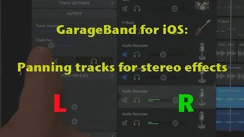 GarageBand Tutorial for iOS: panning tracks for stereo effects