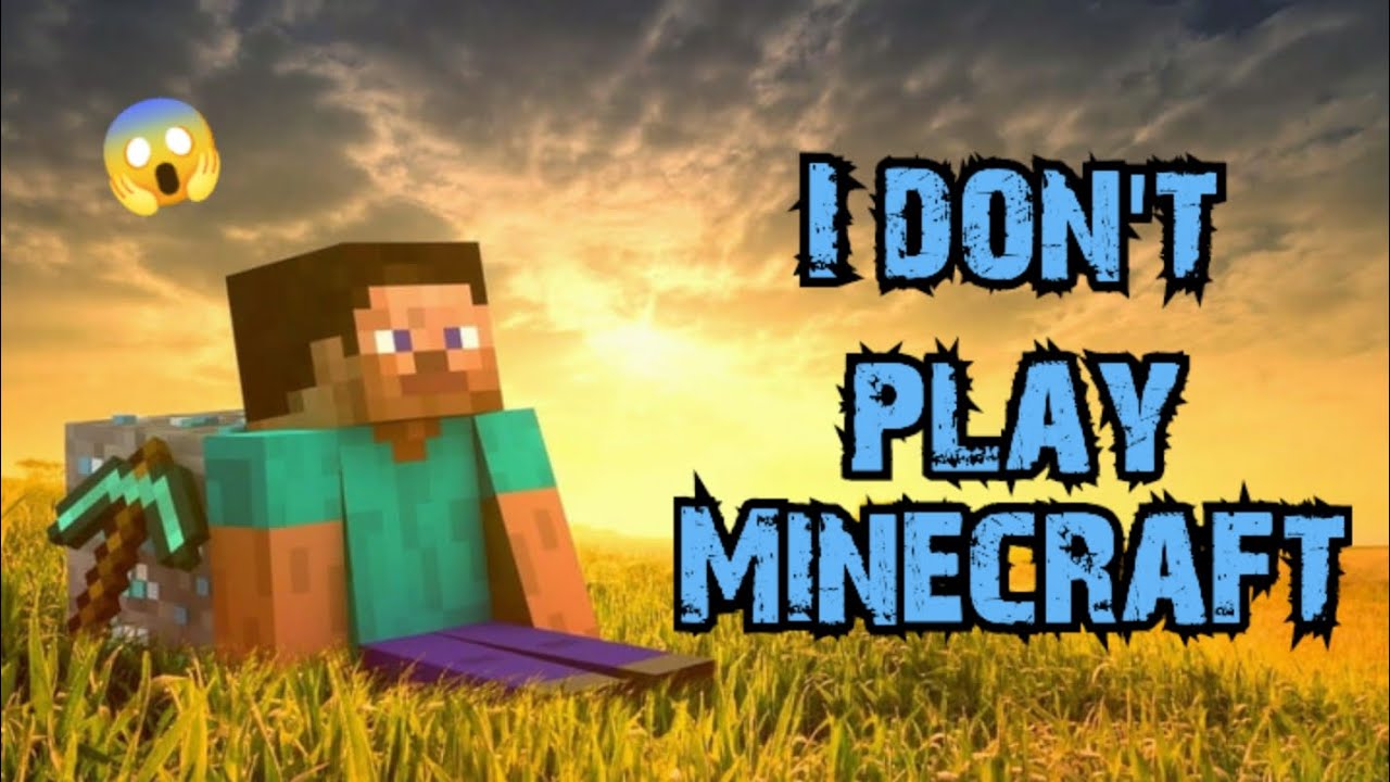 I Don't play minecraft #minecraft - YouTube