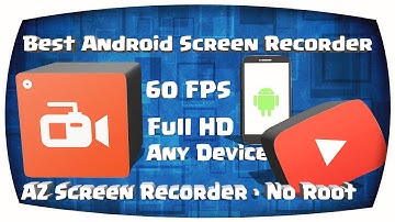Best Free Android Screen Recorder - No Root! (60FPS/Full HD)