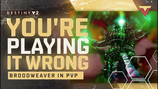 Stop Playing Broodweaver WRONG in Destiny 2 PVP