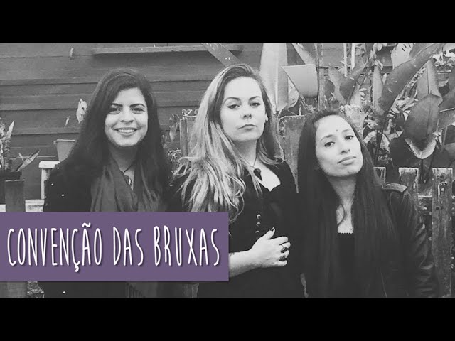 Bruxas Modernas - Wicca - Convenção de Bruxas e Magos de Paranapiacaba 