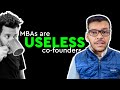 Never make an mba your cofounder