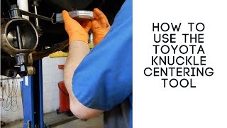Using the Toyota knuckle centering tool 1997 Geo Prism Steering Knuckle