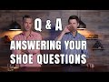 Responding to Your Shoe/Boot Questions | Q & A Session (Part 1)