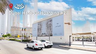 VR 360° | Dubai Harbour Hoarding #2 - Side A