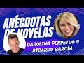 Carolina Perpetuo y Ricardo García cuentan sus Anécdotas de Telenovelas