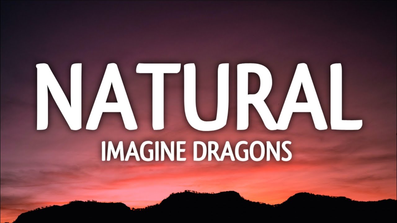 Natural imagine текст. Imagine Dragons natural.