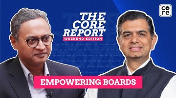 Empowering Boards: The Evolution of Independent Directorship with Sanjeev Krishan | The Core Report