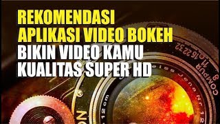 Rekomendasi Aplikasi Bokeh, Bikin Kamu Kualitas Super HD