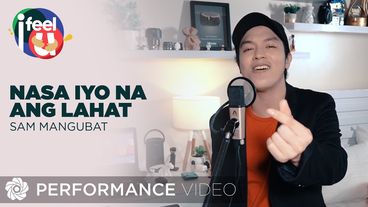 Nasa Iyo Na Ang Lahat   Sam Mangubat Performance Video  Episode 4  I Feel U