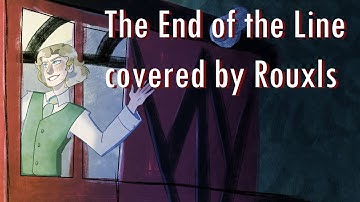 The End of the Line (The Stupendium & Dan Bull) - COVER [Rouxls]