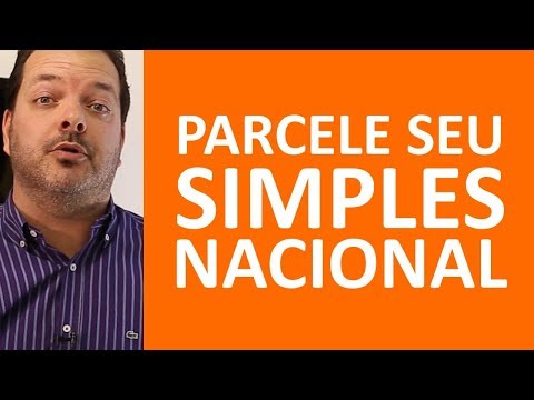 PARCELAMENTO SIMPLES NACIONAL 2018 - VANTAGENS E CUIDADOS