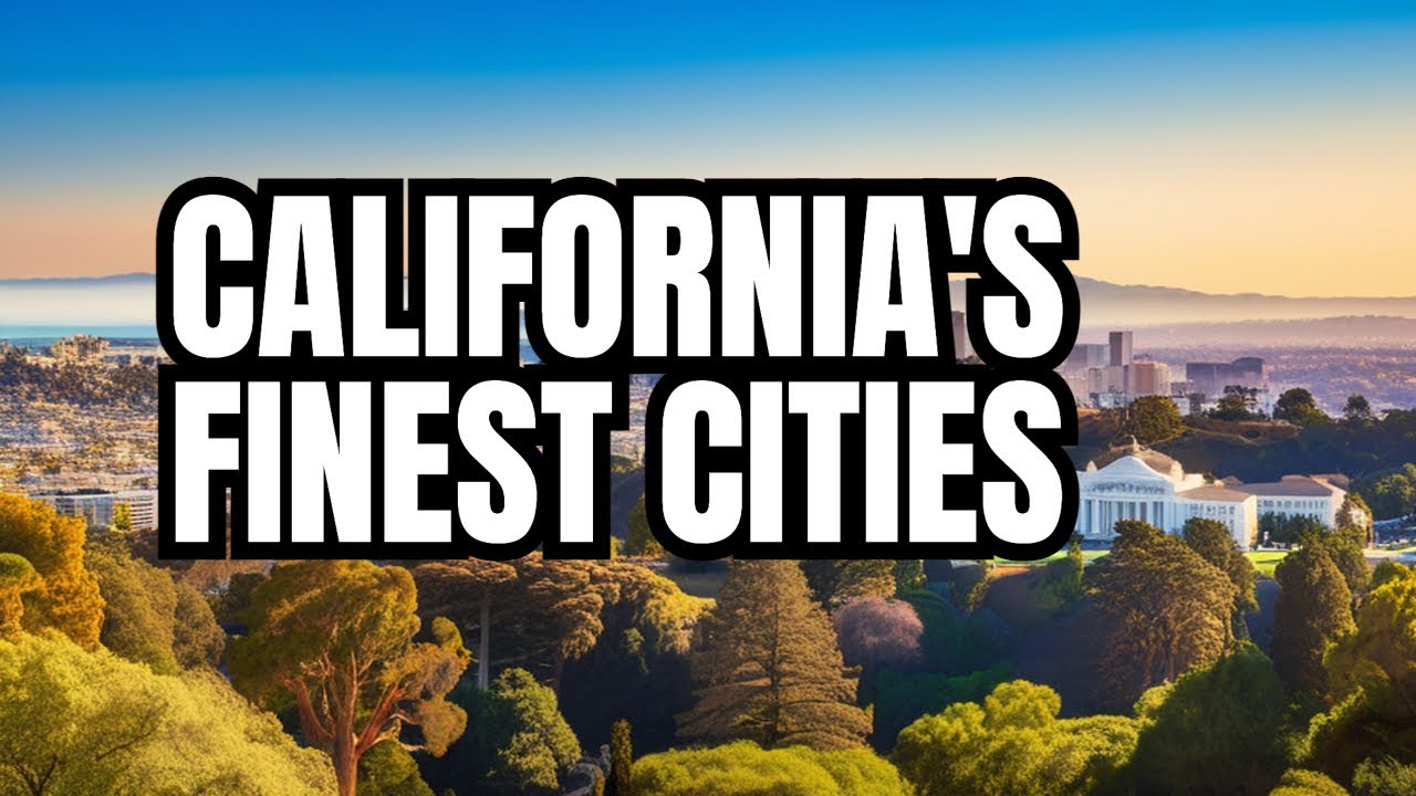 Best Cities To Move To In California