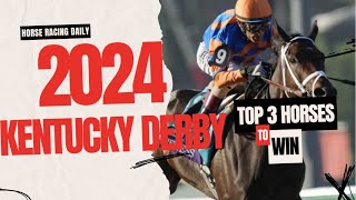 3 Horses I like in the 2024 Kentucky Derby