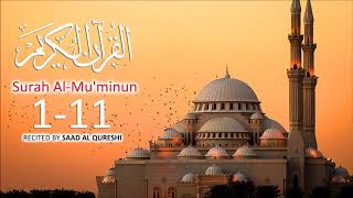 A Beautiful Quran Recitation Of Surah Al-Mu'minun 1-11 By Saad Al Qureshi