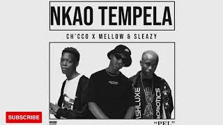Chicco ft Mellow Sleazy   Nkao Tempela