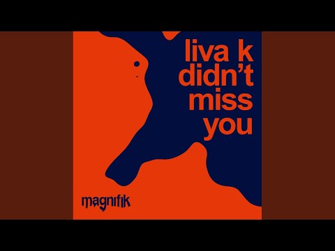 Liva K - Didn't Miss You
