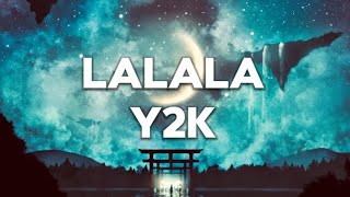 Y2K,BBNO$ - LALALA (LYRICS)