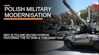 Polish military modernisation & why are they buying Korean tanks? - Featuring @TheChieftainsHatch