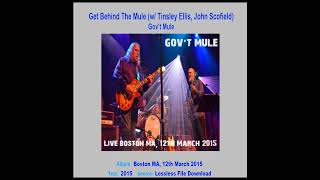 GOV'T MULE   "Get Behind The Mule"  (W/ Tinsley Ellis, John Scofield)  (Live)  2015