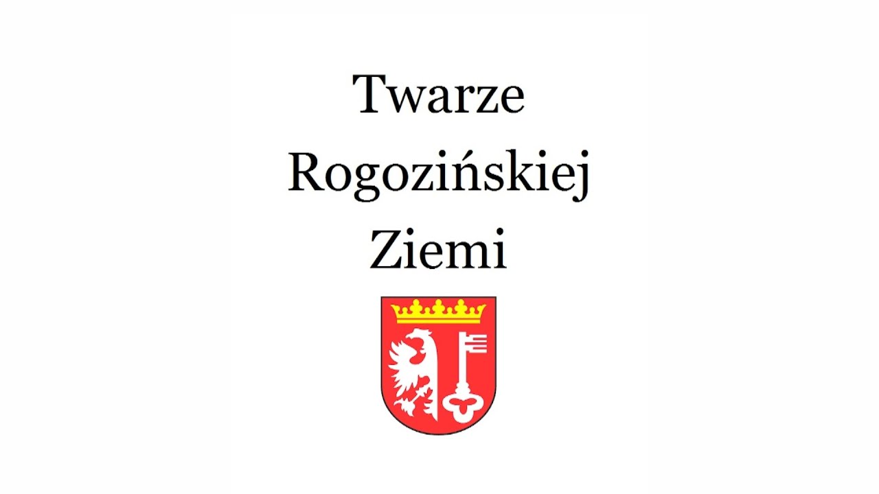 Twarze Rogozińskiej Ziemi - Część IV