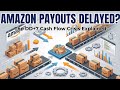 Amazon Payouts Delayed? The DD+7 Cash Flow Crisis Explained