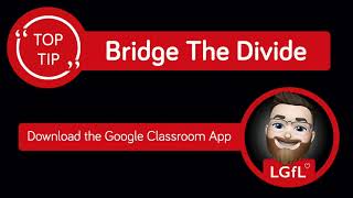 Bridge The Divide Chromebooks Top Tips Video 2: Google Classroom App 📲