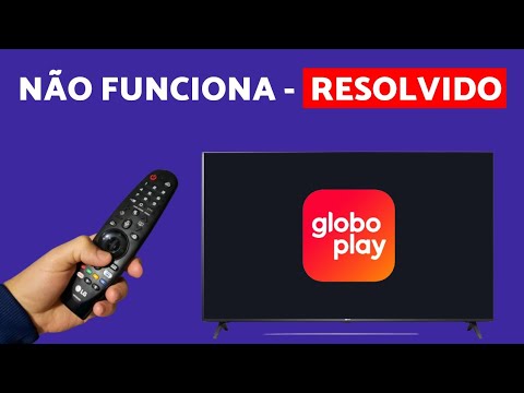 GloboPlay NÃO FUNCIONA na TV LG - RESOLVIDO
