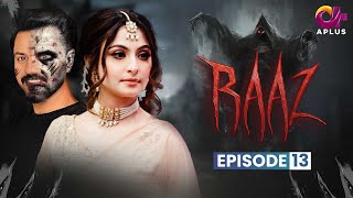 Raaz - Episode 13 | Aplus Horror Drama | Bilal Qureshi, Aruba Mirza,Saamia | Pakistani Drama | C3C1O
