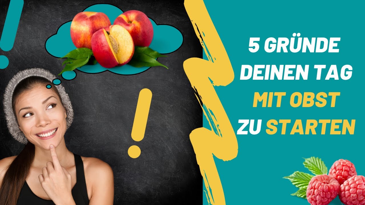 5 Gründe deinen Tag mit Obst zu starten! - YouTube