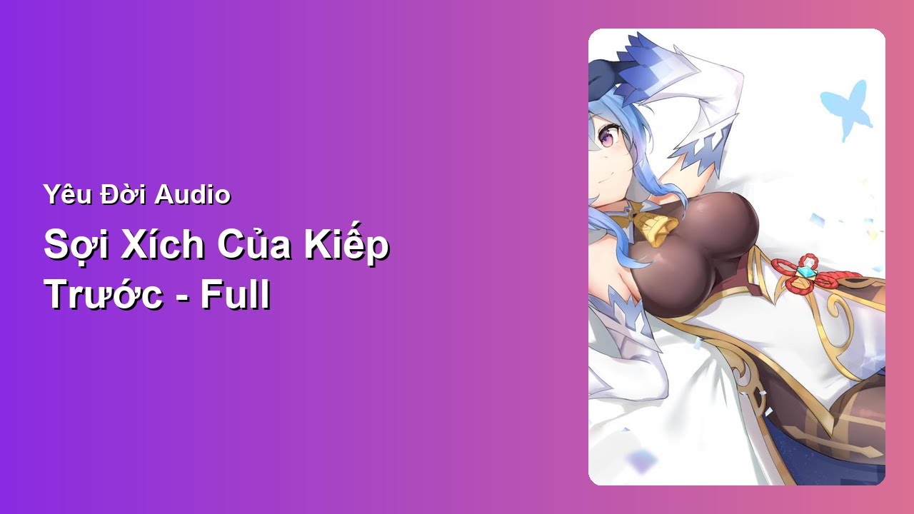 Sợi Xích Của Kiếp Trước - Full | Yêu Đời Audio