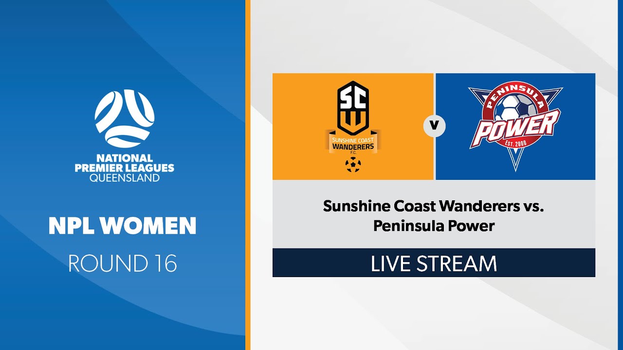 NPL Women R16 - Sunshine Coast Wanderers vs