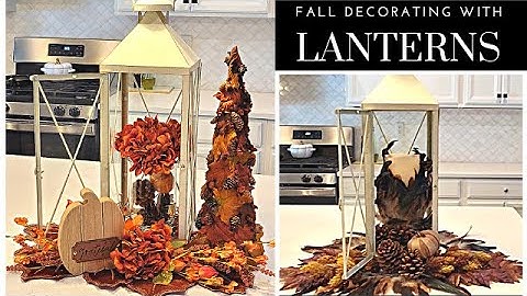 FALL LANTERN DECORATING IDEAS 2022