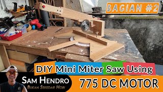 DIY Mini Miter Saw With 775 DC MOTOR Part #2