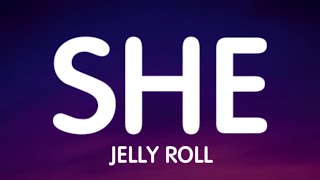 Jelly Roll - She (Lyrics) New Song